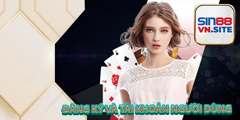 Đăng ký và tài khoản người dùng